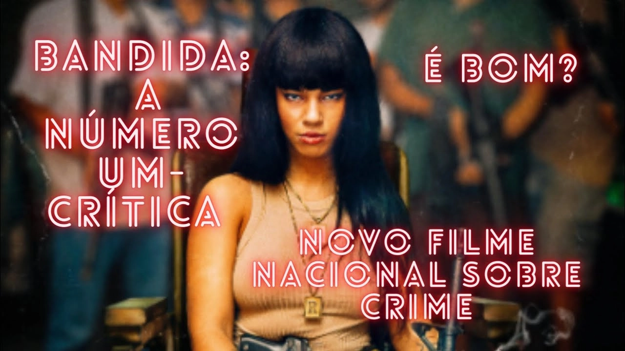 فيلم Bandida A Número Um 2024 مترجم HD