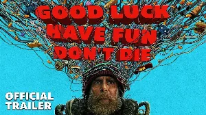 فيلم Good Luck, Have Fun, Don't Die 2026 مترجم HD