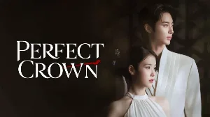 مسلسل Perfect Crown 2026 مترجم HD