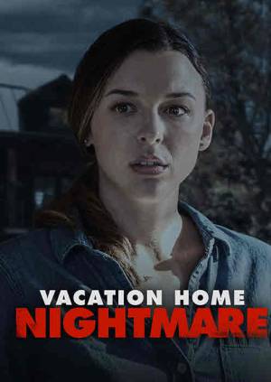 فيلم Vacation Home Nightmare 2023 مترجم HD