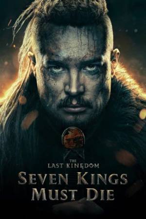 فيلم The Last Kingdom Seven Kings Must Die 2023 مترجم HD