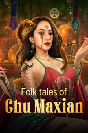 فيلم Folk tales of Chu Maxian 2025 مترجم HD