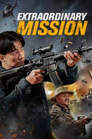 مشاهدة فيلم Extraordinary Mission 2017 مترجم