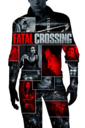 فيلم Fatal Crossing 2017 مترجم HD