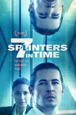 فيلم 7 Splinters in Time 2018 مترجم HD