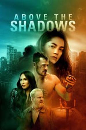 فيلم Above the Shadows 2019 مترجم HD