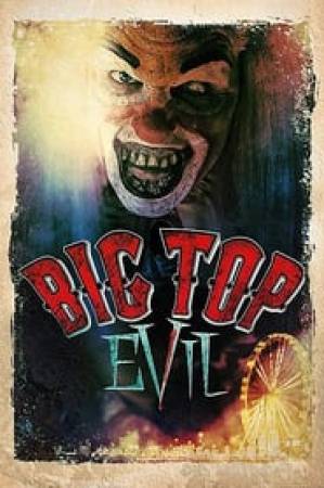 فيلم Big Top Evil 2019 مترجم HD