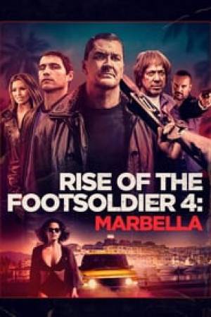 فيلم Rise of the Footsoldier 4 Marbella 2019 مترجم HD